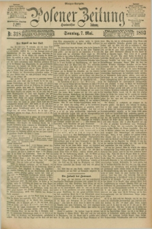 Posener Zeitung. Jg.100, Nr. 318 (7 Mai 1893) - Morgen=Ausgabe. + dod.