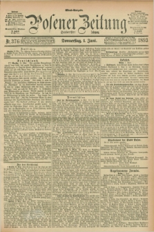 Posener Zeitung. Jg.100, Nr. 376 (1 Juni 1893) - Abend=Ausgabe.