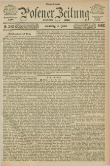 Posener Zeitung. Jg.100, Nr. 383 (4 Juni 1893) - Morgen=Ausgabe. + dod.