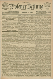 Posener Zeitung. Jg.100, Nr. 389 (7 Juni 1893) - Morgen=Ausgabe. + dod.