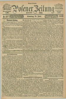 Posener Zeitung. Jg.100, Nr. 437 (25 Juni 1893) - Morgen=Ausgabe. + dod.