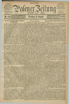 Posener Zeitung. Jg.100, Nr. 566 (15 August 1893) - Morgen=Ausgabe.