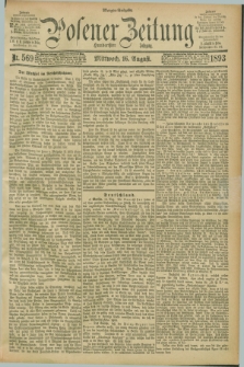 Posener Zeitung. Jg.100, Nr. 569 (16 August 1893) - Morgen=Ausgabe.