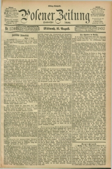 Posener Zeitung. Jg.100, Nr. 570 (16 August 1893) - Mittag=Ausgabe.