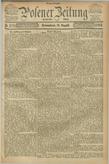 Posener Zeitung. Jg.100, Nr. 578 (19 August 1893) - Morgen=Ausgabe. + dod.