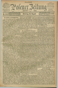 Posener Zeitung. Jg.100, Nr. 581 (20 August 1893) - Morgen=Ausgabe. + dod.