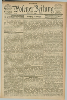 Posener Zeitung. Jg.100, Nr. 584 (22 August 1893) - Morgen=Ausgabe. + dod.