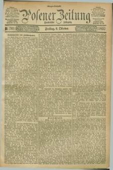 Posener Zeitung. Jg.100, Nr. 701 (6 Oktober 1893) - Morgen=Ausgabe. + dod.