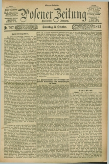 Posener Zeitung. Jg.100, Nr. 707 (8 Oktober 1893) - Morgen=Ausgabe. + dod.