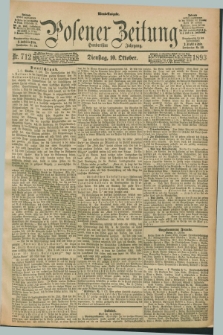 Posener Zeitung. Jg.100, Nr. 712 (10 Oktober 1893) - Abend=Ausgabe.