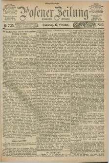 Posener Zeitung. Jg.100, Nr. 725 (15 Oktober 1893) - Morgen=Ausgabe. + dod.