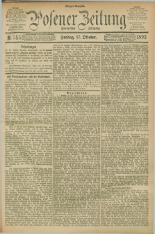 Posener Zeitung. Jg.100, Nr. 755 (27 Oktober 1893) - Morgen=Ausgabe. + dod.