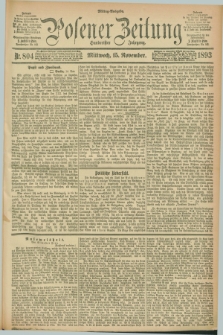 Posener Zeitung. Jg.100, Nr. 804 (15 November 1893) - Mittag=Ausgabe.
