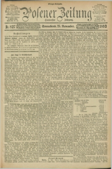Posener Zeitung. Jg.100, Nr. 827 (25 November 1893) - Morgen=Ausgabe. + dod.