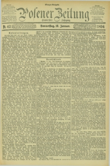 Posener Zeitung. Jg.101, Nr. 42 (18 Januar 1894) - Morgen=Ausgabe. + dod.