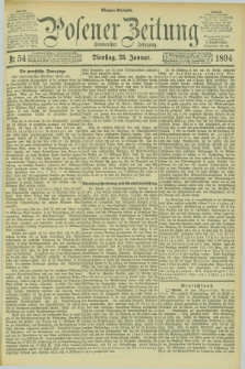 Posener Zeitung. Jg.101, Nr. 54 (23 Januar 1894) - Morgen=Ausgabe. + dod.