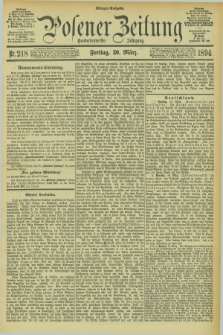Posener Zeitung. Jg.101, Nr. 218 (30 März 1894) - Morgen=Ausgabe. + dod.