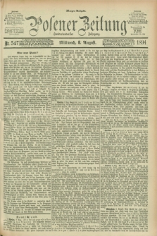 Posener Zeitung. Jg.101, Nr. 547 (8 August 1894) - Morgen=Ausgabe. + dod.