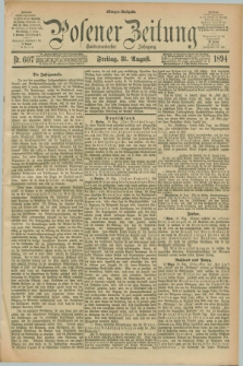 Posener Zeitung. Jg.101, Nr. 607 (31 August 1894) - Morgen=Ausgabe. + dod.