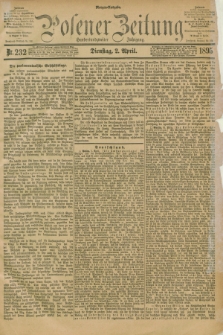 Posener Zeitung. Jg.102, Nr. 232 (2 April 1895) - Morgen=Ausgabe. + dod.