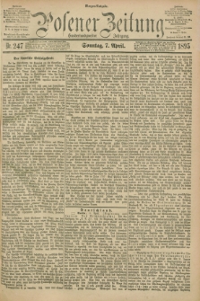 Posener Zeitung. Jg.102, Nr. 247 (7 April 1895) - Morgen=Ausgabe. + dod.