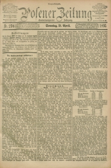 Posener Zeitung. Jg.102, Nr. 276 (21 April 1895) - Morgen=Ausgabe. + dod.