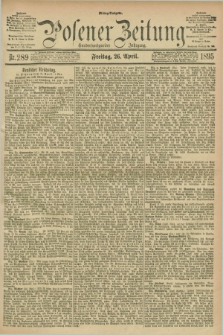 Posener Zeitung. Jg.102, Nr. 289 (26 April 1895) - Morgen=Ausgabe. + dod.