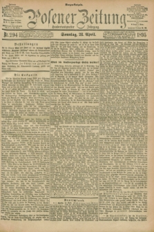 Posener Zeitung. Jg.102, Nr. 294 (28 April 1895) - Morgen=Ausgabe. + dod.