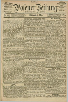 Posener Zeitung. Jg.102, Nr. 302 (1 Mai 1895) - Abend=Ausgabe.