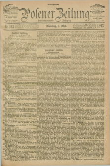 Posener Zeitung. Jg.102, Nr. 313 (6 Mai 1895) - Mittag=Ausgabe.