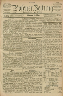 Posener Zeitung. Jg.102, Nr. 332 (13 Mai 1895) - Abend=Ausgabe.