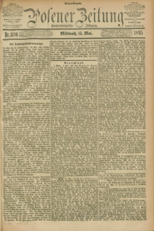 Posener Zeitung. Jg.102, Nr. 336 (15 Mai 1895) - Morgen=Ausgabe. + dod.