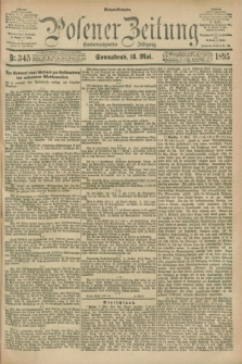 Posener Zeitung. Jg.102, Nr. 345 (18 Mai 1895) - Morgen=Ausgabe. + dod.