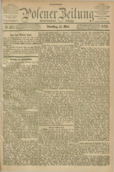 Posener Zeitung. Jg.102, Nr. 351 (21 Mai 1895) - Morgen=Ausgabe. + dod.