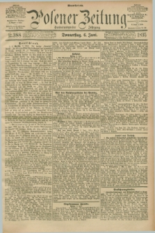 Posener Zeitung. Jg.102, Nr. 388 (6 Juni 1895) - Abend=Ausgabe.