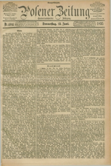 Posener Zeitung. Jg.102, Nr. 404 (13 Juni 1895) - Morgen=Ausgabe. + dod.