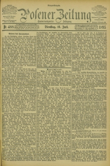 Posener Zeitung. Jg.102, Nr. 488 (16 Juli 1895) - Morgen=Ausgabe. + dod.