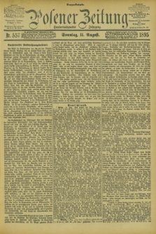 Posener Zeitung. Jg.102, Nr. 557 (11 August 1895) - Morgen=Ausgabe. + dod.