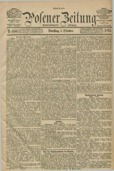 Posener Zeitung. Jg.102, Nr. 686 (1 Oktober 1895) - Abend=Ausgabe.