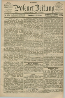 Posener Zeitung. Jg.102, Nr. 704 (8 Oktober 1895) - Abend=Ausgabe.