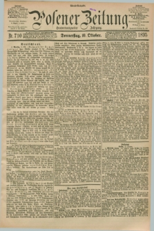 Posener Zeitung. Jg.102, Nr. 710 (10 Oktober 1895) - Abend=Ausgabe.