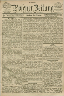 Posener Zeitung. Jg.102, Nr. 749 (25 Oktober 1895) - Abend=Ausgabe.