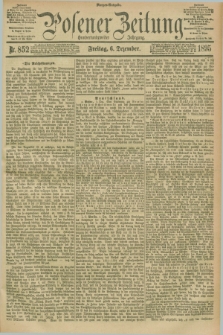 Posener Zeitung. Jg.102, Nr. 852 (6 Dezember 1895) - Morgen=Ausgabe. + dod.