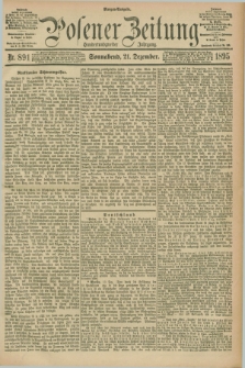 Posener Zeitung. Jg.102, Nr. 891 (21 Dezember 1895) - Morgen=Ausgabe. + dod.