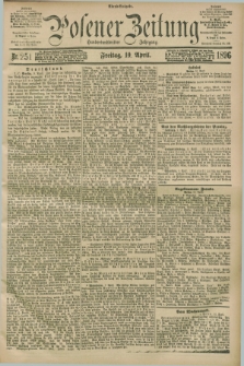 Posener Zeitung. Jg.103, Nr. 251 (10 April 1896) - Abend=Ausgabe.