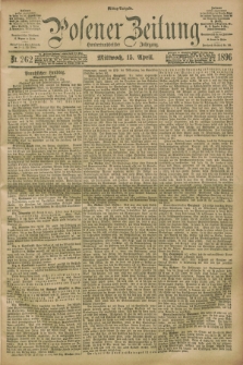 Posener Zeitung. Jg.103, Nr. 262 (15 April 1896) - Mittag=Ausgabe.