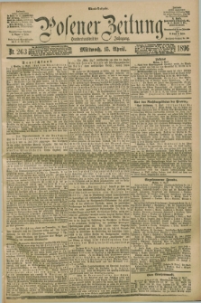 Posener Zeitung. Jg.103, Nr. 263 (15 April 1896) - Abend=Ausgabe.