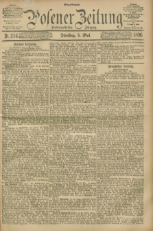 Posener Zeitung. Jg.103, Nr. 314 (5 Mai 1896) - Mittag=Ausgabe.