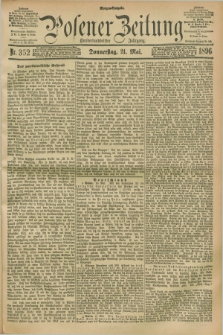 Posener Zeitung. Jg.103, Nr. 352 (21 Mai 1896) - Morgen=Ausgabe. + dod.
