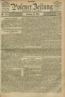 Posener Zeitung. Jg.103, Nr. 355 (22 Mai 1896) - Morgen=Ausgabe. + dod.